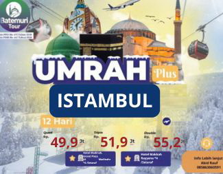 Paket Umrah Plus Istambul, Plus  Kereta Cepat  ,Bintang 4, 12D , BTT –RH,  Keberangkatan 22 Desember  2025 